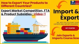 Export Market Competition, FTA & Product Subsidies -Video-1 | Exim Business Institute |Telugu