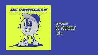 Lowdown - Be Yourself [411 Records]