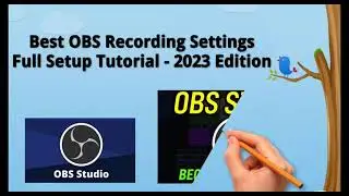 Best OBS Recording Settings   Full Setup Tutorial   2023 Edition - OBS Studio 2023