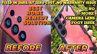 IN ZERO COST Remove Camera Lens Water-Moisture At HOME |Fogy Camera Issue Solved | SAMSUNG S23 ULTRA