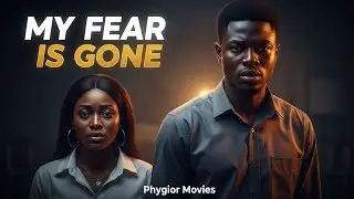 My Fear Is Gone: From Street Hustle to Global Control | A Nollywood Inspirational Film