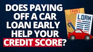 Does paying off a car loan early help your credit score (in Canada?)