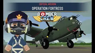 RAF Lancaster on a Critical Mission - Operation Fortress - Bomber Crew Lets Play