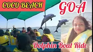 Dolphins Trip in Goa Coco Beach 🐬🐬 | 350/Rs per person || Detailed Boat ⛵ ride vlog