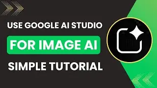 How to Use Google AI Studio for Image AI