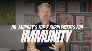 Fight Off Cold & Flu: Dr. Murray's Top 7 Supplements for a Stronger Immune System