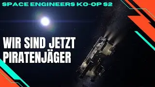 Wir sind jetzt Piratenj&auml;ger! - Space Engineers Koop S2E01 (German/Deutsch)