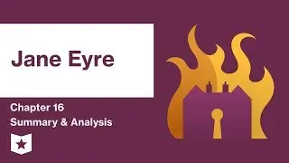 Jane Eyre  | Chapter 16 Summary & Analysis | Charlotte Bront&euml;