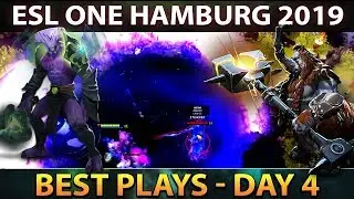 ESL One Hamburg 2019 - Best Plays Main Event [Day 4]