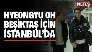 Hyeongyu Oh, Beşiktaş için İstanbul'da