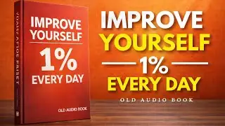 Improve Yourself 1% Every Day - Old Audiobook Zone