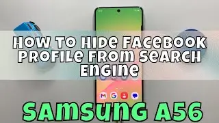 How to Hide Facebook Profile from Search Engine Samsung Galaxy A56
