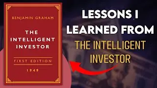 Lessons I Learned from The Intelligent Investor by Benjamin Graham