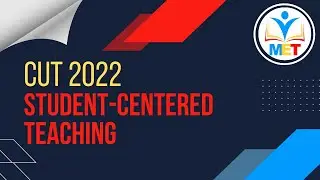 CUT 2022 - STUDENT-CENTERED TEACHING | PRINCIPLES AND TECHNIQUES OF TEACHING