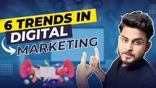 Do you know 6 New Trends in Digital Marketing | Aditya Singh