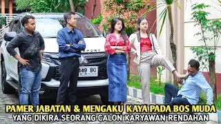 PAMER JABATAN & MENGAKU KAYA PADA BOS TAMPAN YANG DIKIRA CALON KARYAWAN RENDAHAN, TAPI ENDINGNYA...