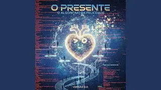 O Presente - O Algoritmo da Felicidade (Vers&atilde;o 2.0)