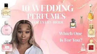 💍THE BEST WEDDING DAY PERFUMES FOR EVERY BRIDAL STYLE | 2025 BRIDAL FRAGRANCE GUIDE👰🏽&zwj;♀️