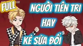Full Version | Người Ti&ecirc;n Tri Hay Kẻ Sửa Đổi Tương Lai | Pe Vietsub
