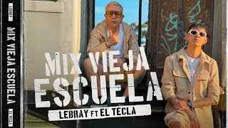 MIX VIEJA ESCUELA - LEBRAY x EL TECLA (Chao Amor/Morir&eacute;)