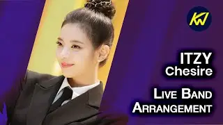 ITZY - Chesire [Live Band Arrangement Version]
