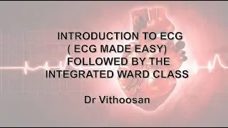 FREE SESSION ON INTRODUCTION TO ECG ( ECG MADE EASY) FOLLOWED BY THE INTEGRATED WARD CLASS