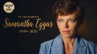 In memoriam Samantha Eggar &mdash; Top Fifteen Movies 4K