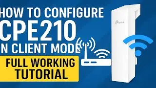 How to Configure CPE210 in Client Mode | Full Working Tutorial!