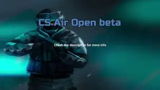 CS: Air Open Beta (STRIKE BACK)