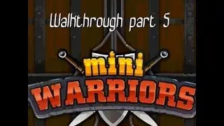 Mini warriors walkthrough part 5