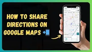 How to Share Directions on Google Maps 📲 [New 2026 Update]