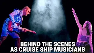 The REAL Life of a Cruise Ship Musician: Backstage for Epic Rock