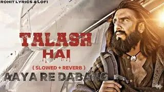 TALAASH | AAYA RE DABANG | New Trending Song | (slowed + reverb) | AI Song 