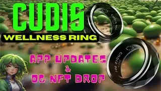 CUDIS AI Wellness Ring |  App Updates & NFT Release (Web3/Depin/Solana)