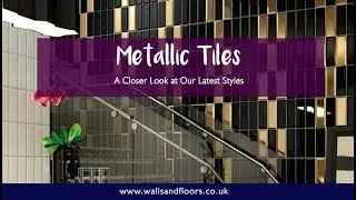 Metallic Tiles - Our Latest Tiles