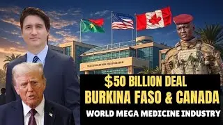 Ibrahim Traore SHOCKS the World! $50 Billion Mega Medicine Deal Between Burkina Faso & Canada