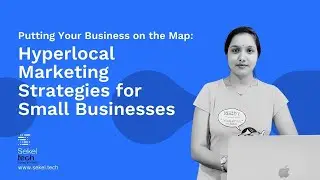 Putting Your Business on the Map: Hyperlocal Marketing Strategies for Small Businesses