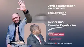 FONDER UNE FAMILLE EQUILIBREE #2 | C.E VIN NOUVEAU | Rév. Past. Leonard KAYUMBI | Jeudi 29.01.2026