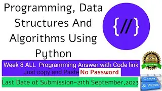 NPTEL: Programming ,Data Structures and Algorithm Using Python week 8 programming Ans with code link