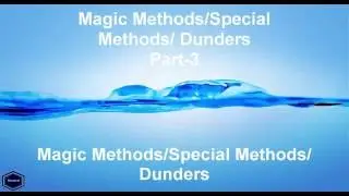Magic Methods/ Special Methods/ Dunders - Python 3.5 - Part 3