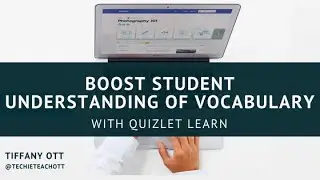 Boost Student Understanding of Vocabulary with Quizlet Learn
