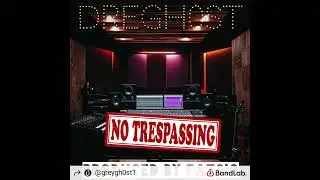 No Trespassing ft @dregold_zone7 produced by @FatsioThaJacka 