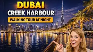 Dubai Creek Harbour 🇦🇪 [4K] Walking videos Night View  | Modern Dubai Travel