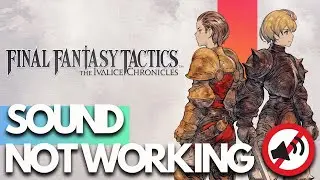 Final Fantasy Tactics: The Ivalice Chronicles &mdash; звук не работает, трещит и хлопает на ПК