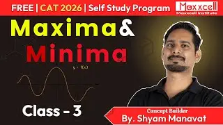 Maxima & Minima -03 | By Shyam Manavat | Quants | CAT 2026 self-preparation | #cat2026  #selfstudy