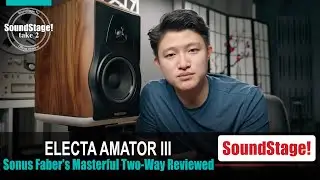 High-End Speakers from Sonus Faber - Electa Amator III Review (Take 2, Ep:38)