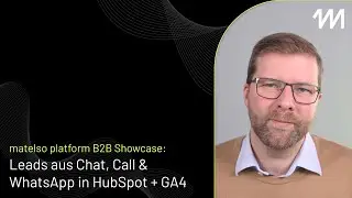 matelso platform B2B Showcase - Leads aus Chat, Call & WhatsApp in HubSpot + GA4