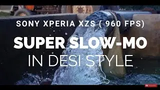 Sub Urban - Super Slow Mo Sony Xperia XZS Video in Desi Style | Hafeez Chughtai
