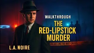 A BODY IN THE NIGHT 💄 &ndash; L.A. Noire - Walkthrough [Part-8]