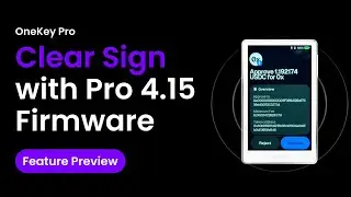 Introducing Clear Sign with OneKey Pro 4.15 Firmwares #crypto #web3 #bitcoin #tech #safety